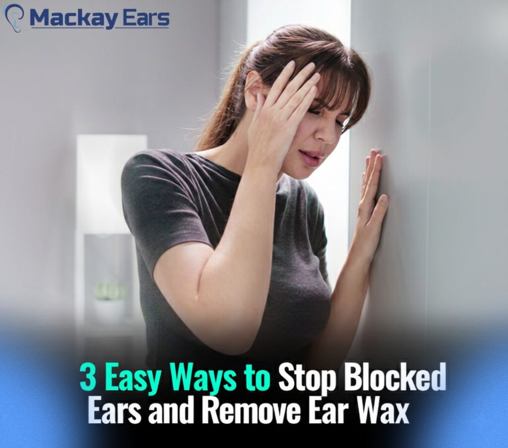 3 Easy Ways to Stop Blocked Ears and Remove Ear Wax